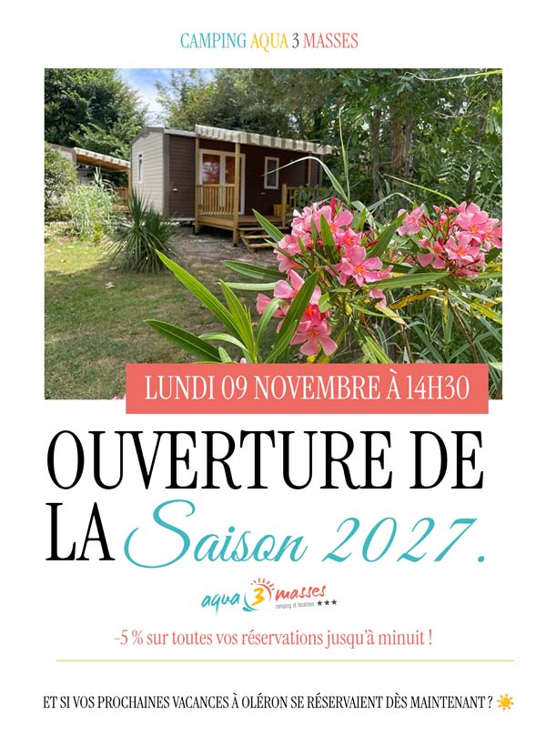 Ouverture de la saison 2027 vacances à Oléron camping Aqua 3 Masses